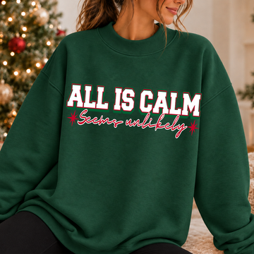 All Is Calm Seems Unlikely - Christmas Full Color Vibrant Ready-to-Press DTF Transfer
