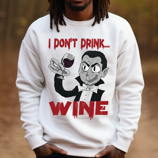 I Don't Drink... Wine - DTF Transfer
