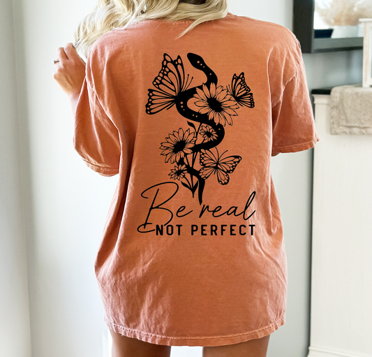 Be Real Not Perfect- DTF Transfer