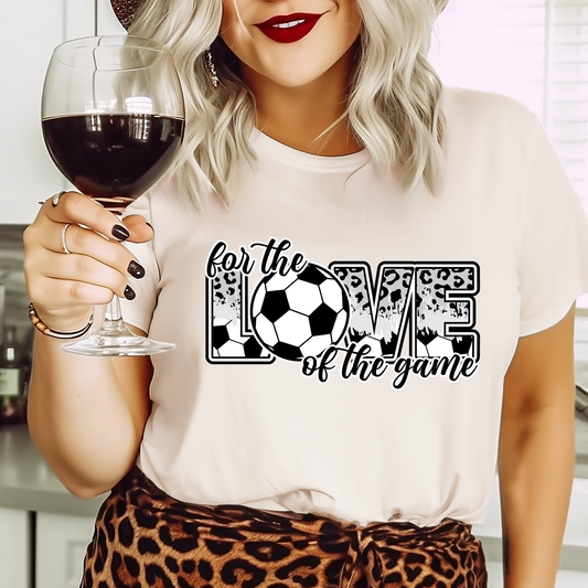 For The Love Of The Game Soccer - DTF Transfer