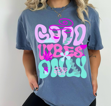 Good Vibes Only - Full Color Vibrant Ready-to-Press DTF Transfer