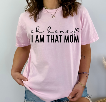 Oh Honey I Am That Mom Black - DTF Transfer